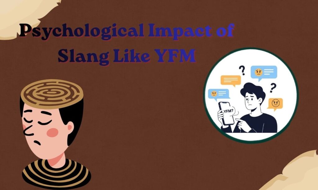 Psychological Impact of Slang Like YFM