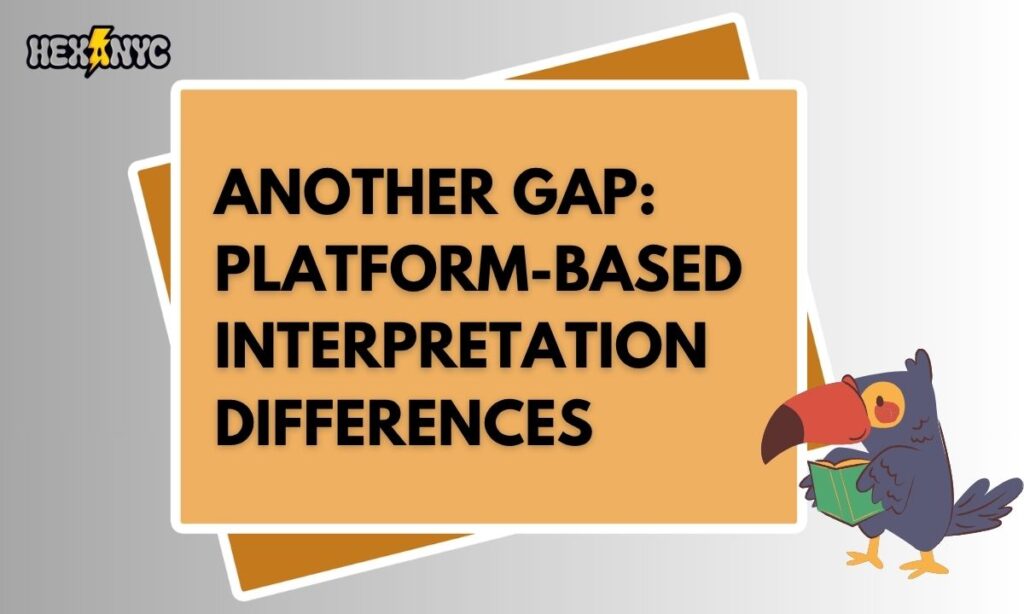 Another Gap Platform-Based Interpretation Differences