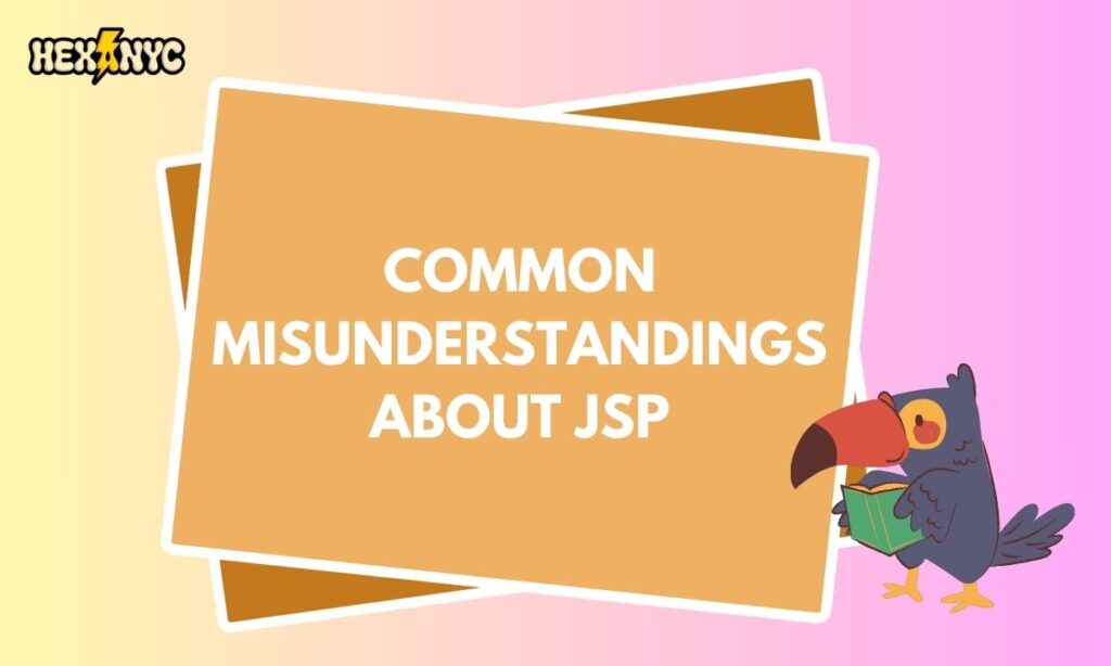 Common Misunderstandings About JSP