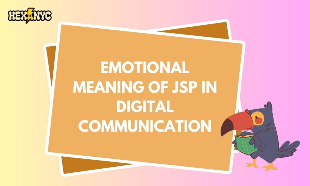 Emotional Meaning of JSP in Digital Communication