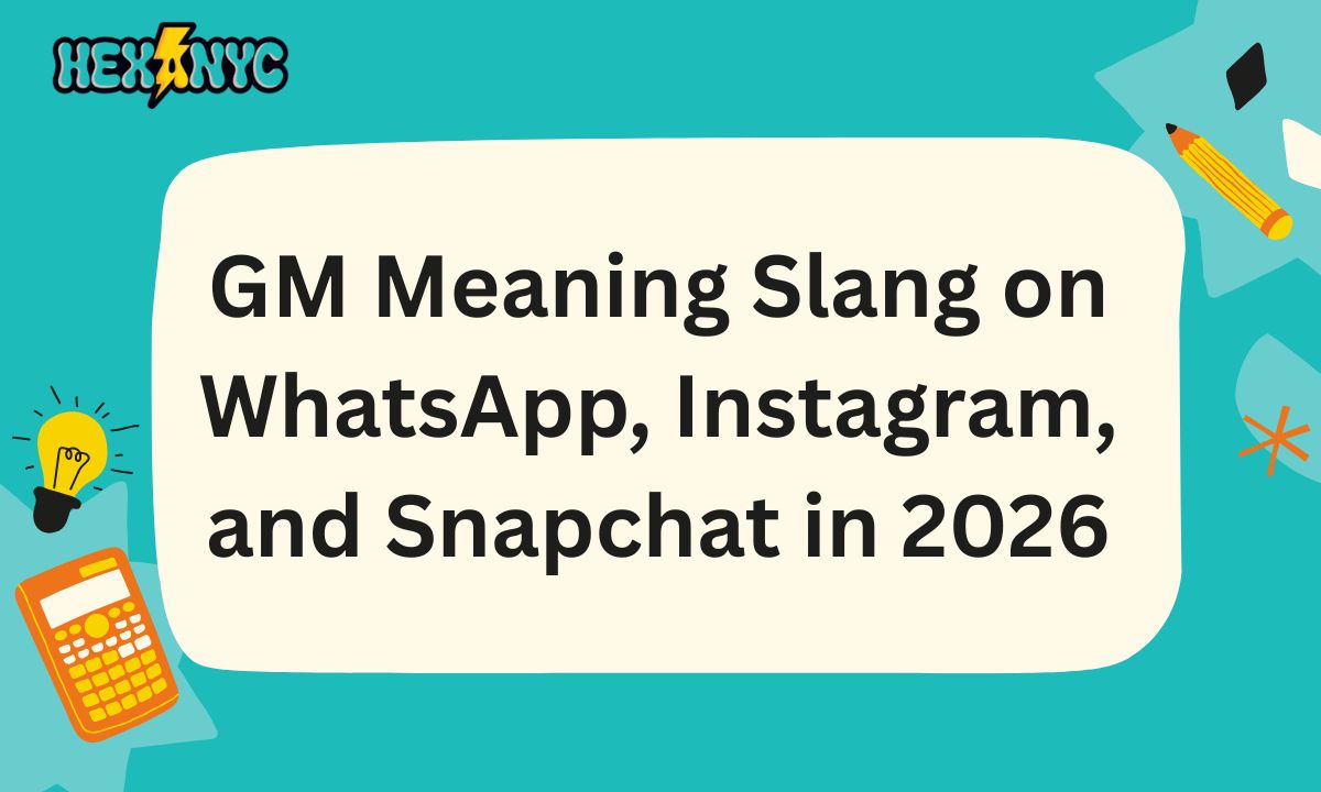 GM Meaning Slang on WhatsApp, Instagram, and Snapchat in 2026