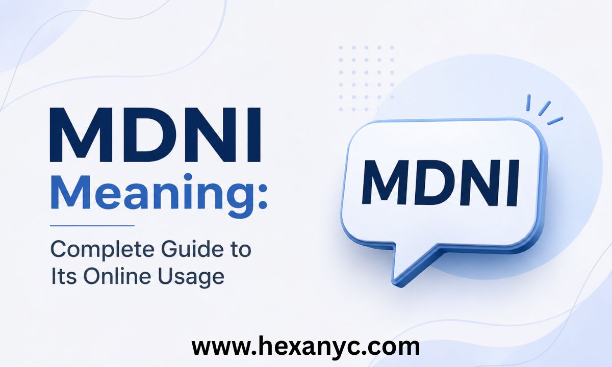 MDNI Meaning Complete Guide to Its Online Usage