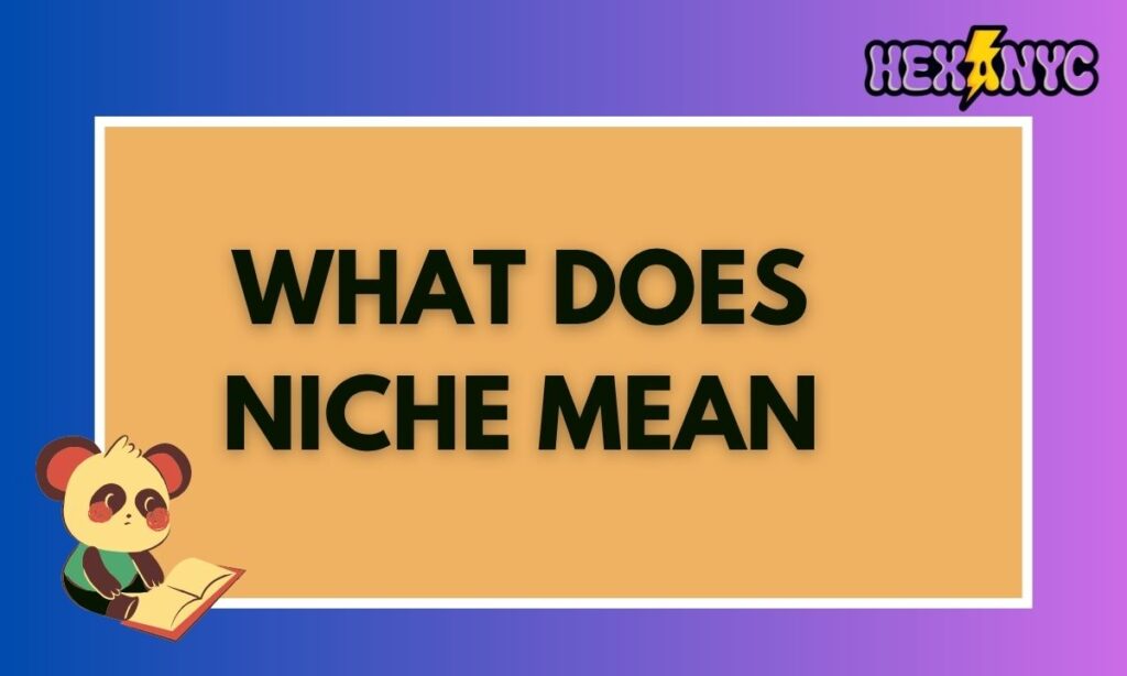 What Does Niche Mean