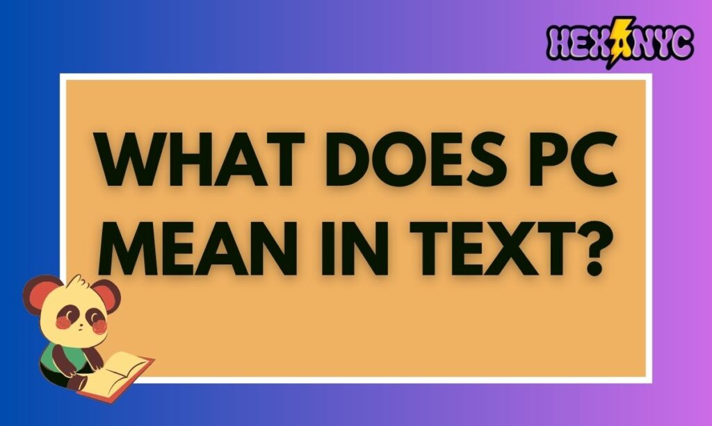 What Does PC Mean in Text