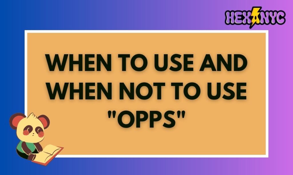 When to Use and When Not To Use Opps
