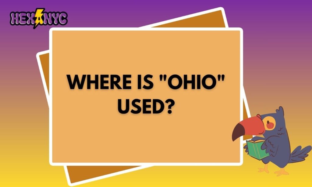 Where Is Ohio Used