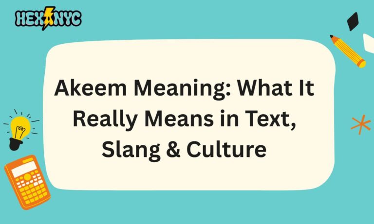 Akeem Meaning What It Really Means in Text, Slang & Culture