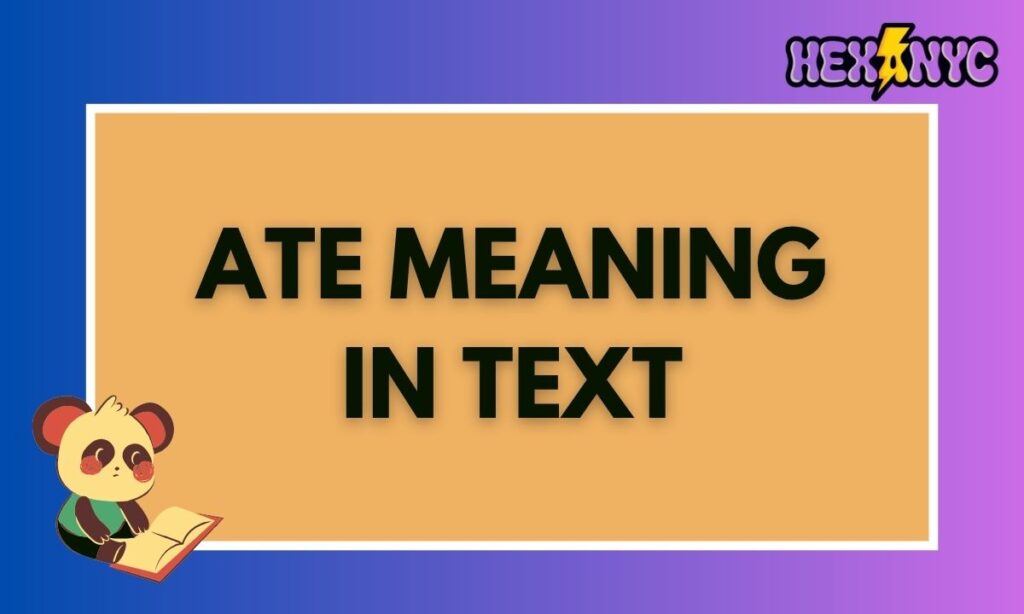 Ate Meaning in Text