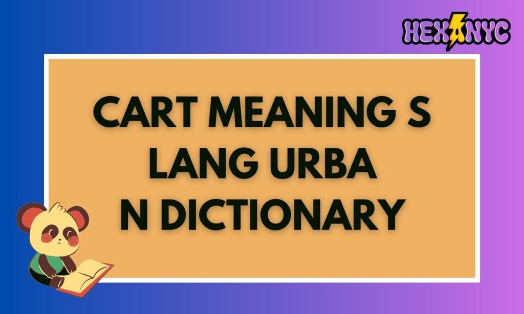 Cart meaning slang urban dictionary