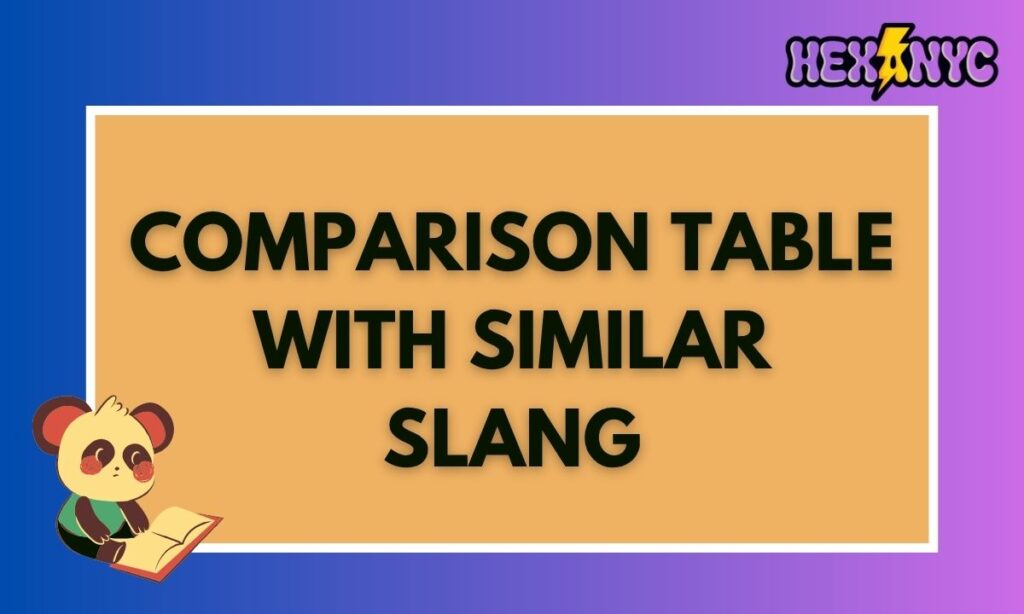 Comparison Table With Similar Slang