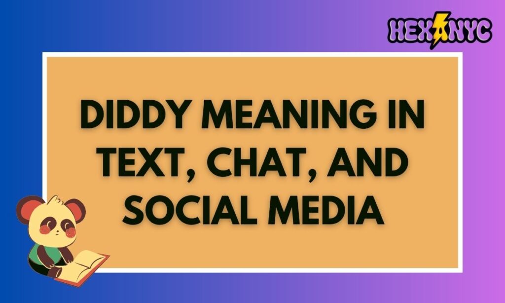 Diddy Meaning in Text, Chat, and Social Media
