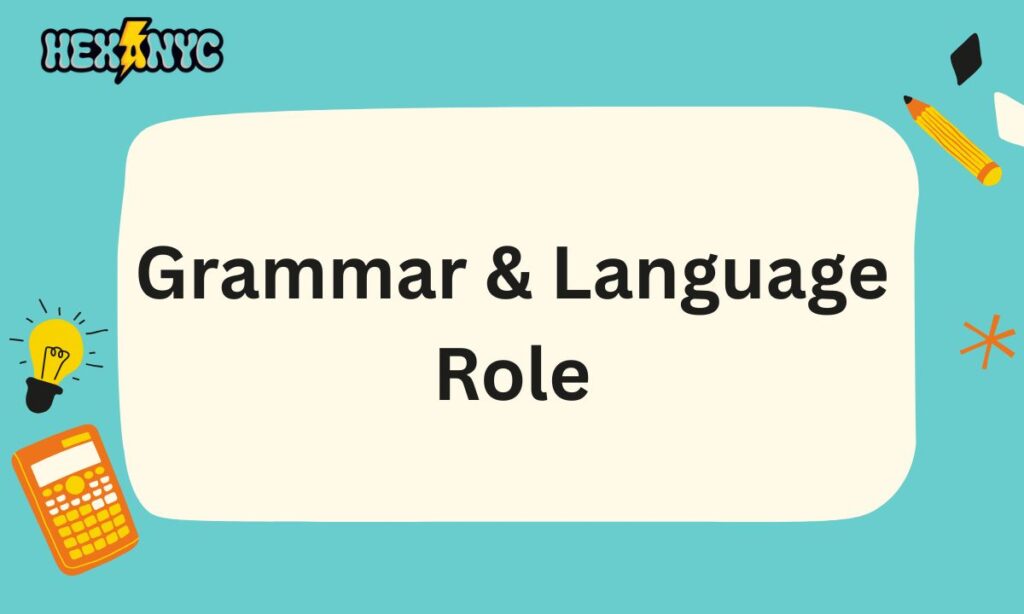 Grammar & Language Role
