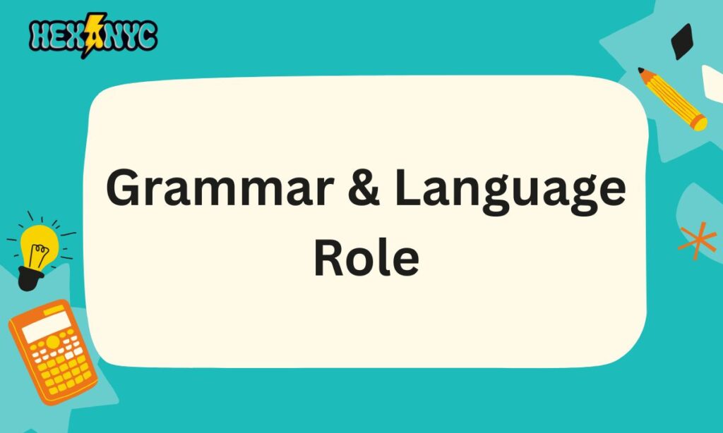 Grammar & Language Role