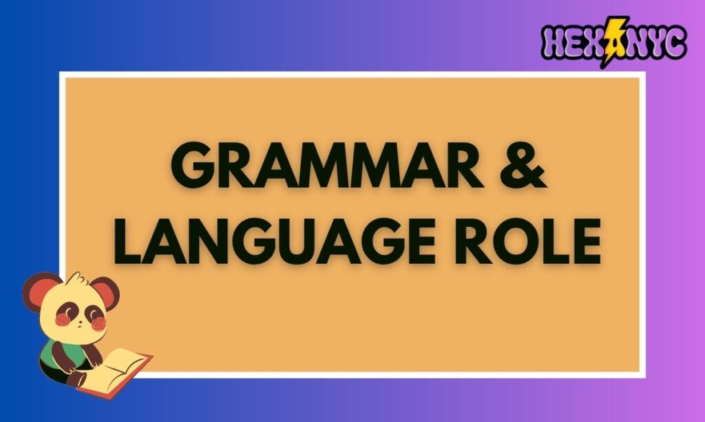 Grammar & Language Role