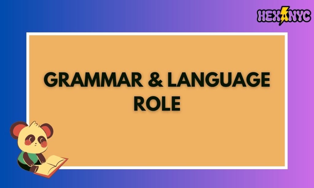 Grammar & Language Role