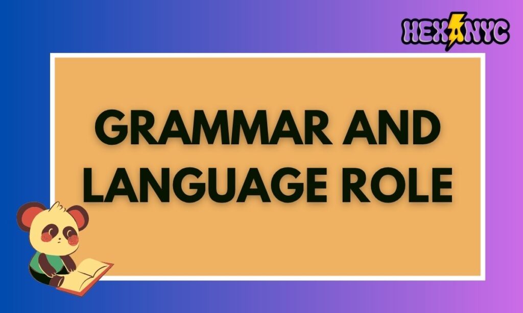 Grammar and Language Role