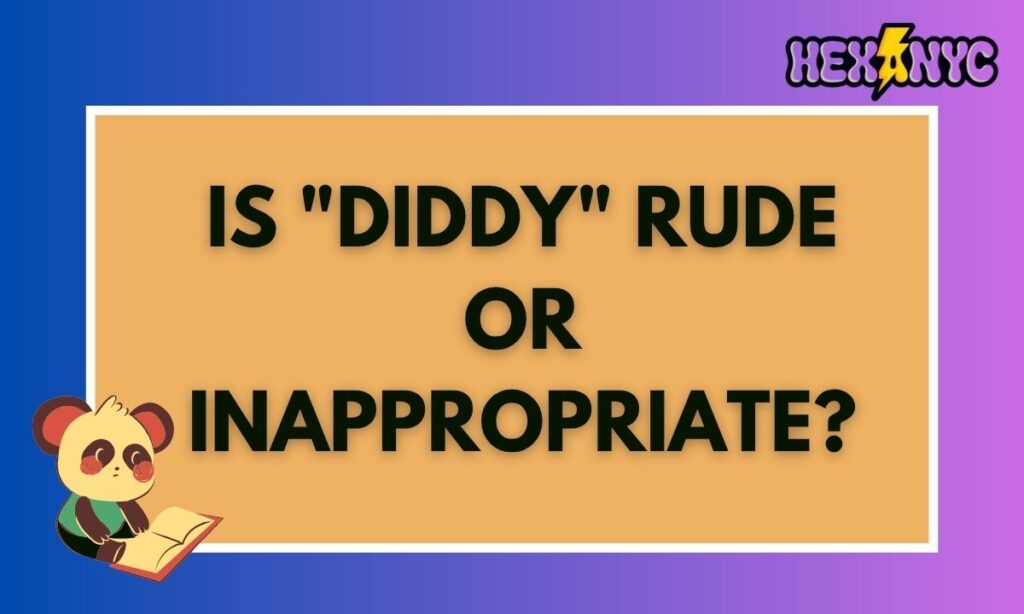 Is Diddy Rude or Inappropriate