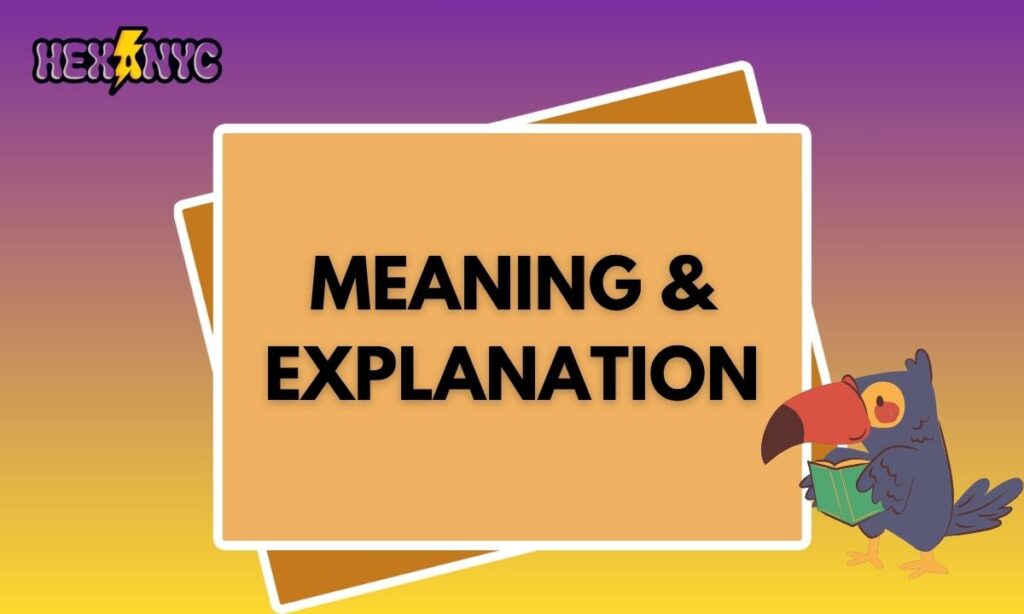 Meaning & Explanation 