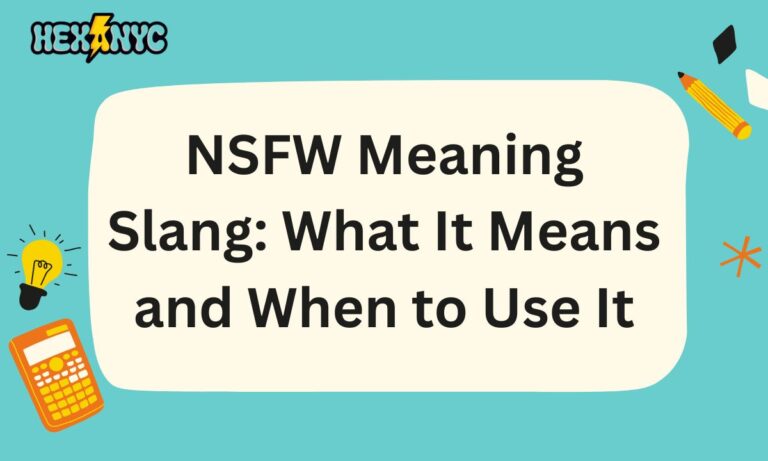 NSFW Meaning Slang What It Means and When to Use It