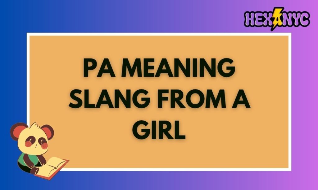 Pa meaning slang from A girl