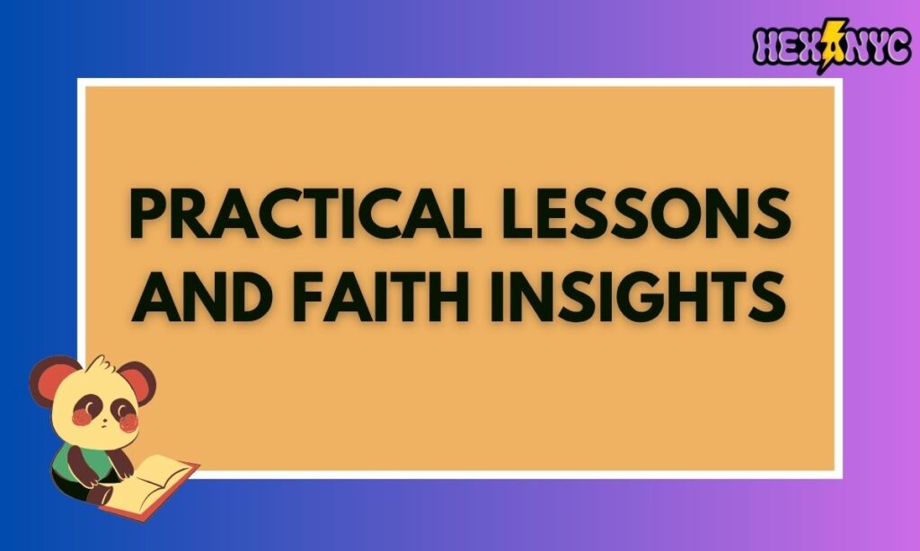 Practical Lessons and Faith Insights