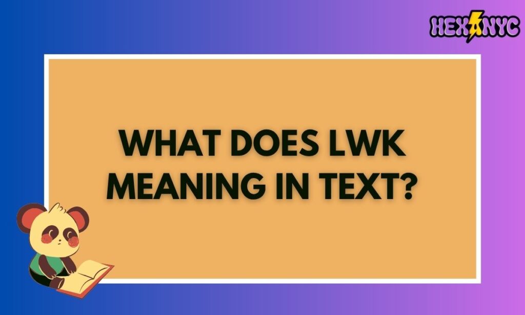 What Does LWK Meaning in Text