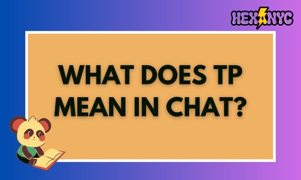 What Does TP Mean in Chat