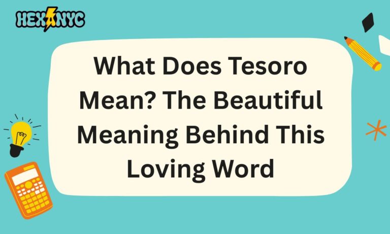 What Does Tesoro Mean The Beautiful Meaning Behind This Loving Word