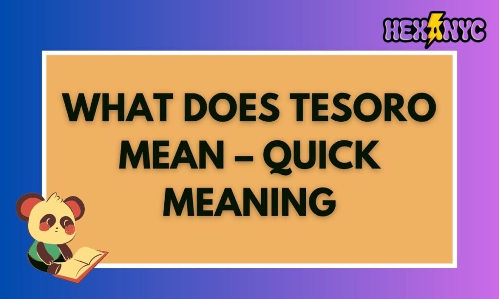 What Does Tesoro Mean – Quick Meaning