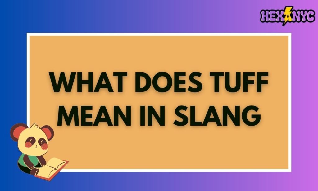 What Does Tuff Mean in Slang